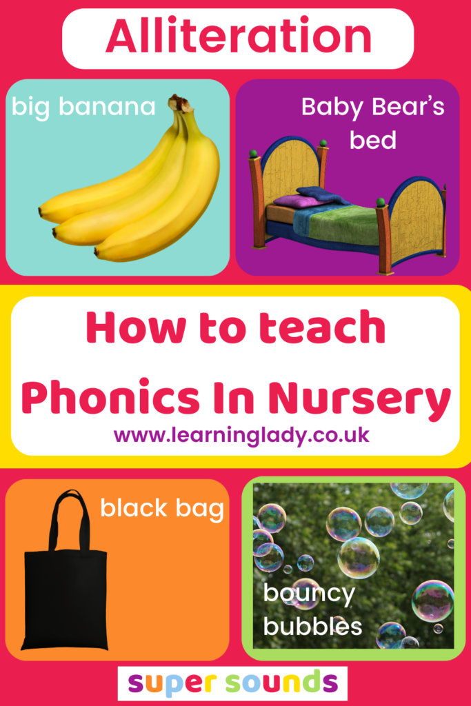 4 alliterative items are pictured that help adults know how to teach phonics in nursery including a big banana and a black bag.